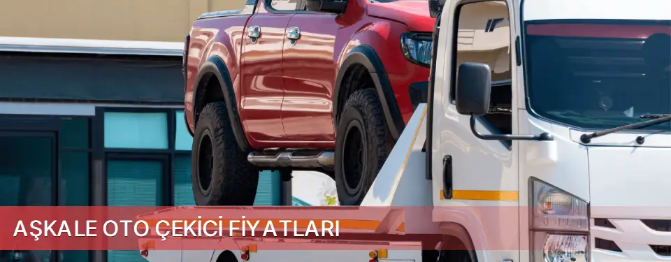 Aşkale İlçemi Oto Çekici Fiyatları